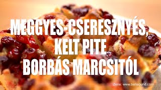 Dobálós  meggyescseresznyés kelt pite Borbás Marcsi konyhájából [upl. by Aicelf]