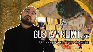 Gustav Klimt Pt2 Un mundo con forma de mujer [upl. by Torrin]