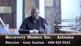 RECOVERY HOMES INC Director  Gary Gaston  Mesa Arizona  480 835 9523 Mobile Version [upl. by Nylcoj820]