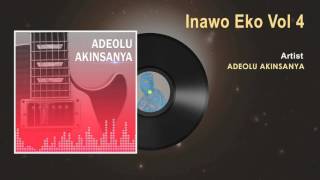 Adeolu Akinsanya  Inawo Eko Vol 4 Official Song  Naija Music [upl. by Ali866]