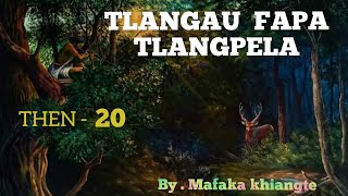 TLÂNGAU FAPA TLANGPELA THEN  20 Mafaka khiangte [upl. by Sedecram]