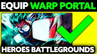 How To Equip Warp Portal in Heroes Battlegrounds 2024  Step by Step [upl. by Queena981]