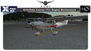 XPlane AirfoilLabs Cessna 172 SP v161  Engine Maintenance [upl. by Mariko666]