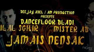 Bilal Sghir Feat Mister AB amp Deejay Adel  Jamais Nensak AM Production [upl. by Virgy]