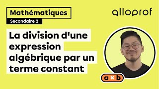 La division dune expression algébrique par un terme constant  Mathématiques  Alloprof [upl. by Tayib637]