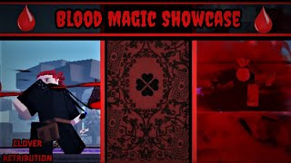 FULL IN DEPTH BLOOD MAGIC SHOWCASE  CLOVER RETRIBUTION [upl. by Zeus263]