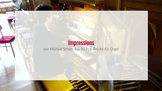 Impressions  Michael Schütz  10 PopStücke für Orgel [upl. by Kwon777]