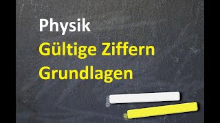 Physik  Gültige Ziffern  Grundlagen [upl. by Yonit356]