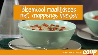 Bloemkool maaltijdsoep met knapperige spekjes  Recept  Coop [upl. by Weidner34]