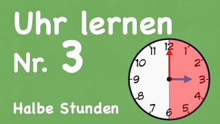 Uhr lernen Nr 3 Halbe Stunden ablesen [upl. by Yaf]