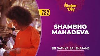 782  Shambho Mahadeva  Sri Sathya Sai Bhajans [upl. by Zetnahs731]