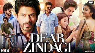 Dear Zindagi Full Movie In Hindi  Shah Rukh Khan  Alia Bhatt  Aditya Kapoor  Review amp Facts HD [upl. by Lizzy]