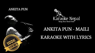 Maili  Ankita Pun KARAOKE WITH LYRICS  Karaoke Nepal [upl. by Yrdua]