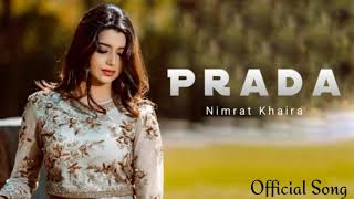 Prada2  Nimrat Khairafull song 2018 [upl. by Aihsenrad]