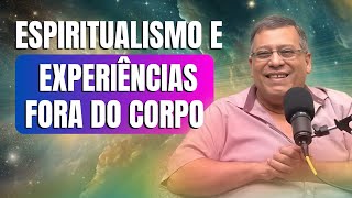 ESPIRITUALISMO E EXPERIÊNCIAS FORA DO CORPO [upl. by Atena]