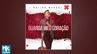 Delino Marçal  Guarda Meu Coração CD COMPLETO [upl. by Joh]