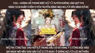 FULL  HOÀNG ĐẾ PHONG MỘT NỮ TỬ XUYÊN KHÔNG LÀM QUÝ PHI KHI NGHE NÓI THÁI HẬU CHỈ CƯỜI NHẠT [upl. by Ysset]