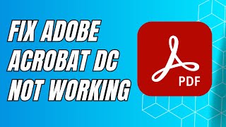 How to Fix Adobe Acrobat DC Not Working on Windows 11 [upl. by Colier]