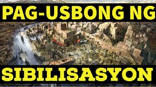 ANG UNANG KABIHASNAN SA DAIGDIG  SIBILISASYON [upl. by Standing]