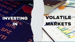 10 Tips for Investing in a Volatile Market Navigating Periods of High Volatility [upl. by Garmaise]