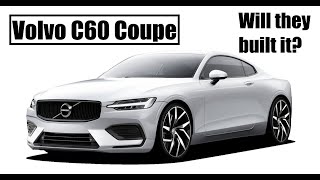 2022 Volvo C60 Coupe  Why Volvo Should Build A Coupe Version of the S60 [upl. by Ocsisnarf899]