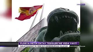 Galatasaray Florya Metin Oktay Tesislerine veda ettiGSarayın yeni evi Kemerburgaz olacak [upl. by Ardekan]