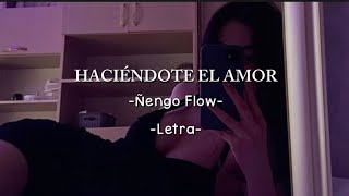 Ñengo Flow  Haciéndote El Amor letralyrics amor [upl. by Enilrae]