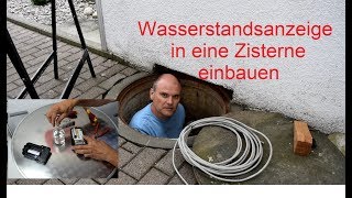 Einbau einer Wasserstandsanzeige in eine Zisterne [upl. by Barbette]