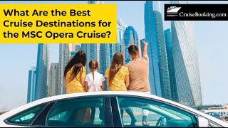 What Are the Best Cruise Destinations for the MSC Opera Cruise  CruiseBookingcom  msc [upl. by Eicnahc]