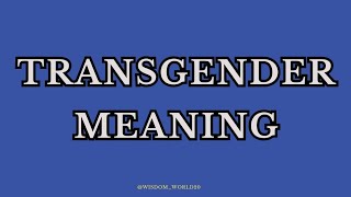 Transgender Meaning Definition amp dictionary in EnglishWhat is Transgender [upl. by Wald]