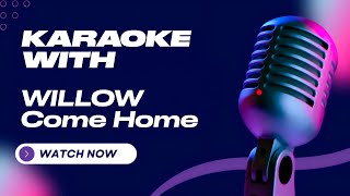 karaoke WILLOW  Come Home [upl. by Naedan]