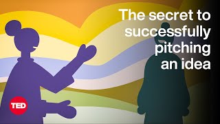 The Secret to Successfully Pitching an Idea  The Way We Work a TED series [upl. by Lisbeth775]