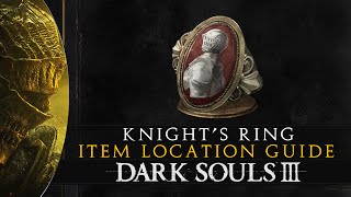 Dark Souls 3  Knights Ring Item Location Guide [upl. by Odnalro]