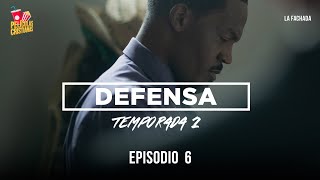 DEFENSA Temporada 2 La Fachada  EP6 [upl. by Ellehcin]