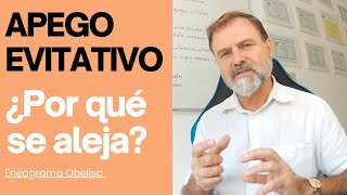 Apego Evitativo ¿Por qué se aleja [upl. by Hiram]