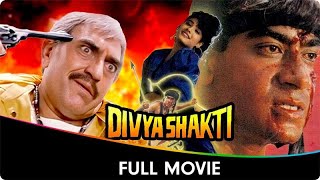 Divya Shakti  Hindi Full Movie  Ajay Devgan Raveena Tandon Aloknath Shakti Kapoor Amrish Puri [upl. by Ahsilek]