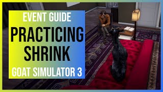 Goat Simulator 3 Practicing Shrink  Take A Seat And Bah Your Problems Event GuideWalkthrough [upl. by Enaywd720]