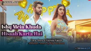 Hisaab Karta Hai  Full Video Song  Paras Arora amp Kashika Kapoor  Raj BarmanSiddharth Kasyap [upl. by Dnalrah]