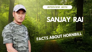 Short Interview About Birds Rufous Necked Hornbill  Sanjay Rai gloryoflatpanchar [upl. by Gschu]