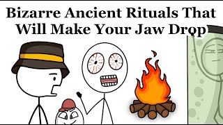 Bizarre Ancient Rituals That Will Make Your Jaw Drop [upl. by Yboc]