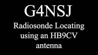 G4NSJ  Radiosonde direction finding with HB9CV antenna [upl. by Alakam730]