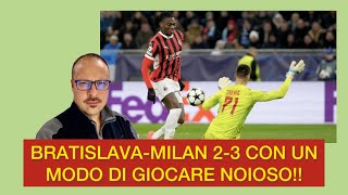 BRATISLAVA  MILAN 23 👉 CON UN MODO DI GIOCARE NOIOSO [upl. by Enelad]