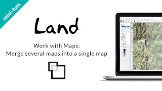 minituts LAND Trabaja con mapas  Unir mapas [upl. by Nellak637]