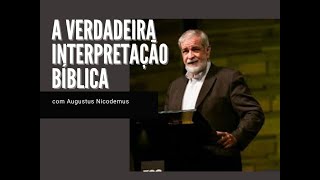 A Verdadeira Interpretação Bíblica Augustus Nicodemus [upl. by Nniuq]