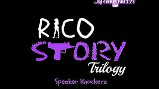 Rico Story TrilogySpeaker Knockerz Chopped amp Screwed By DJ Chris Breezy [upl. by Cletis922]