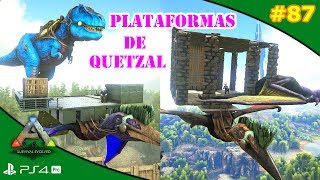 CONSTRUIR PLATAFORMAS EN QUETZAL  ARK 87  Servidor Oficial PVE [upl. by Ribal]