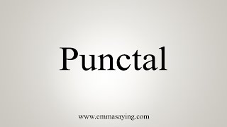 How To Say Punctal [upl. by Bazluke417]