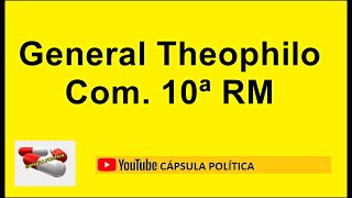 General Theophilo Com 10ª RM fala sobre Intervenção Militar [upl. by Joseph]