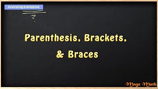 Parenthesis Brackets and Braces Expressions  5th Grade Mage Math Video [upl. by Ecilegna]