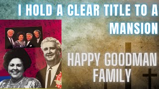 I Hold a Clear Title to a Mansion  Happy Goodman Family southerngospel [upl. by Chee]